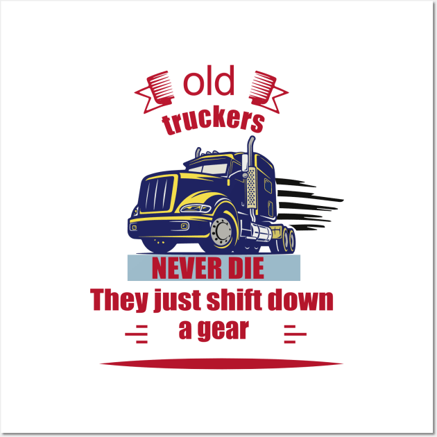 Truck drivers don't die Wall Art by BishBashBosh